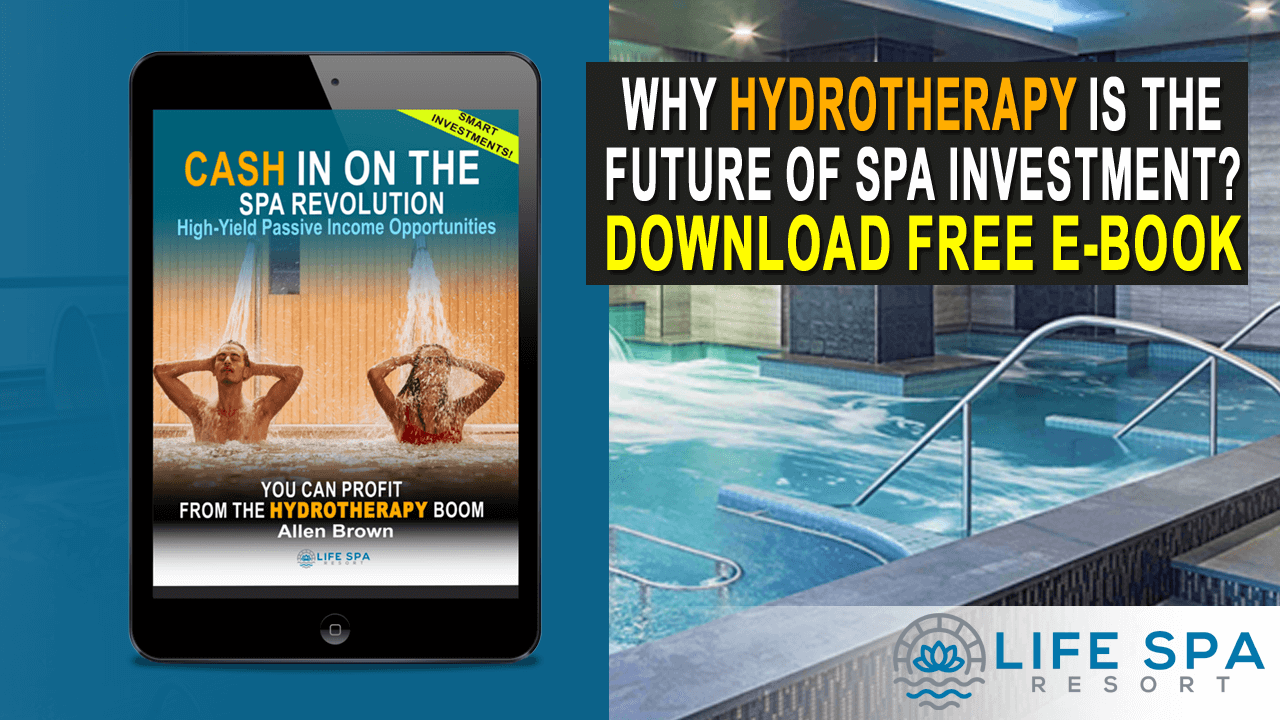 Why Hydrotherapy is the Future of Spa Investment? Download Free e-Book