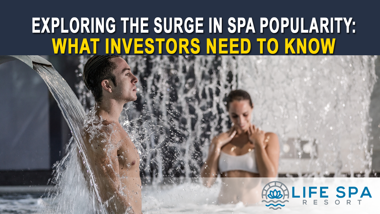 Exploring the Surge in Spa Popularity: What Investors Need to Know